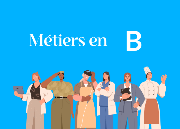 Métiers en B