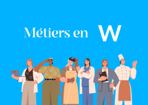 Métiers en W