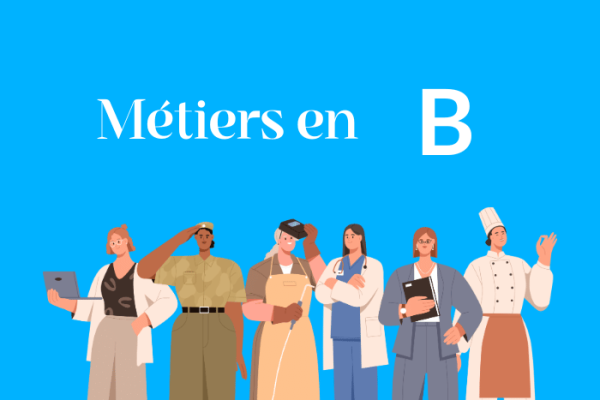 Métiers en B